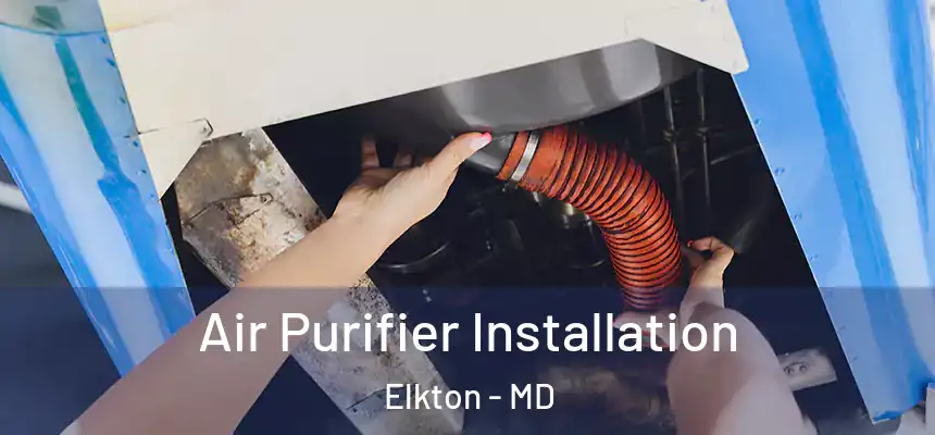  Air Purifier Installation Elkton - MD