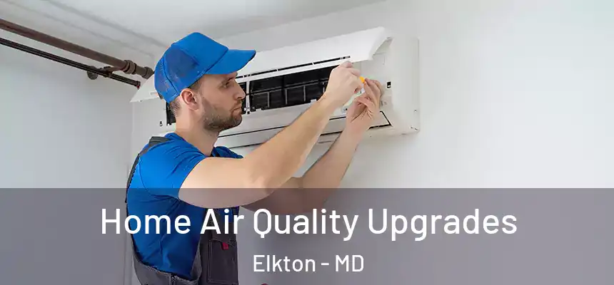  Home Air Quality Upgrades Elkton - MD