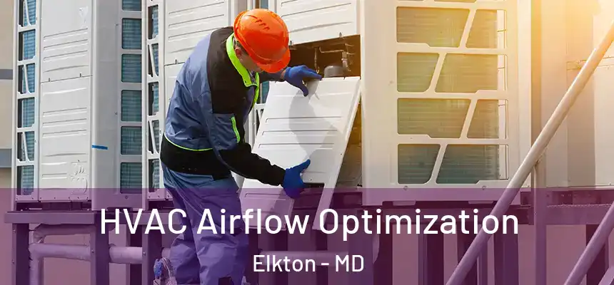 HVAC Airflow Optimization Elkton - MD