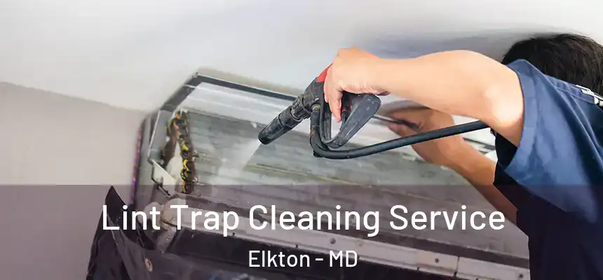  Lint Trap Cleaning Service Elkton - MD